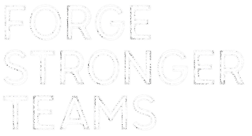 Forge Stronger Teams